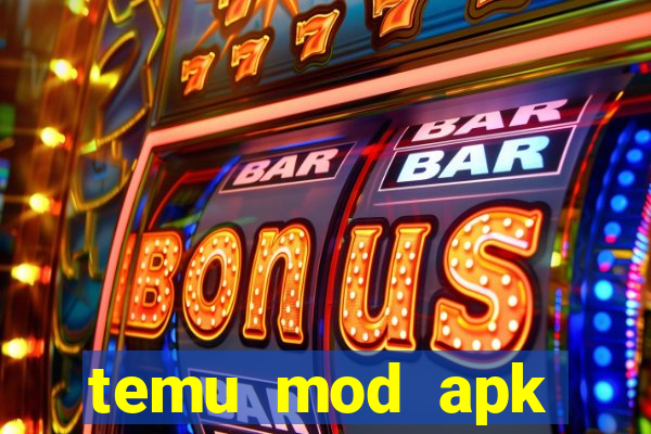 temu mod apk unlimited money